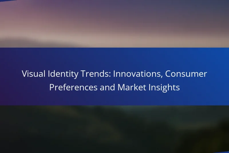 Visual Identity Trends: Innovations, Consumer Preferences and Market Insights