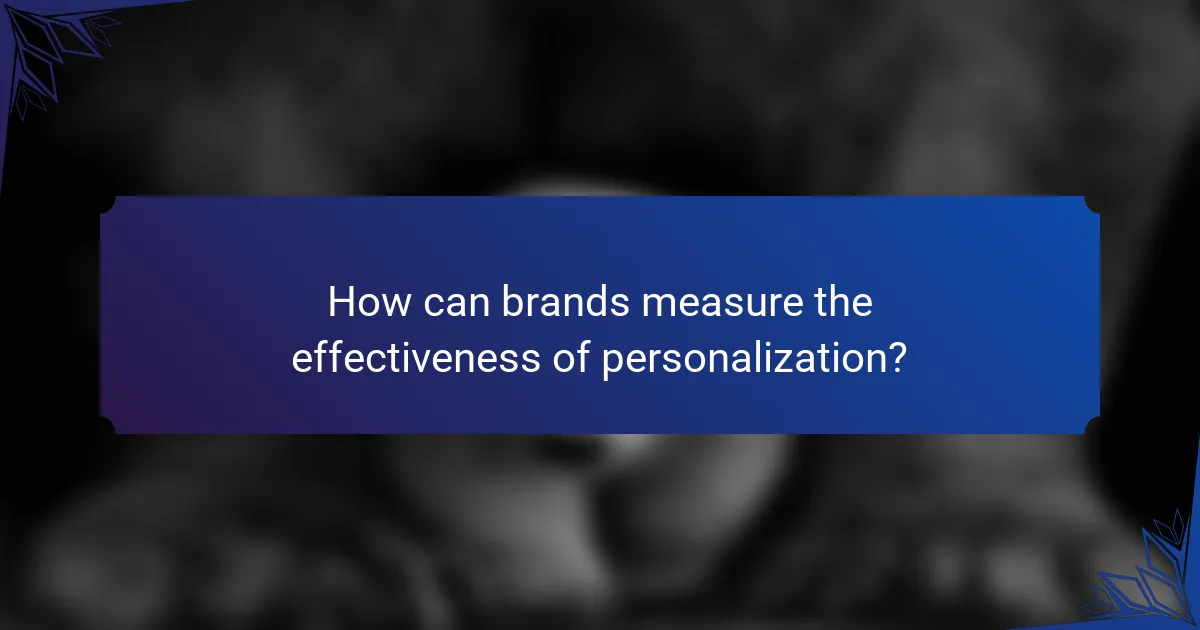How can brands measure the effectiveness of personalization?