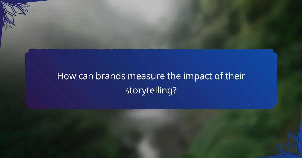 How can brands measure the impact of their storytelling?