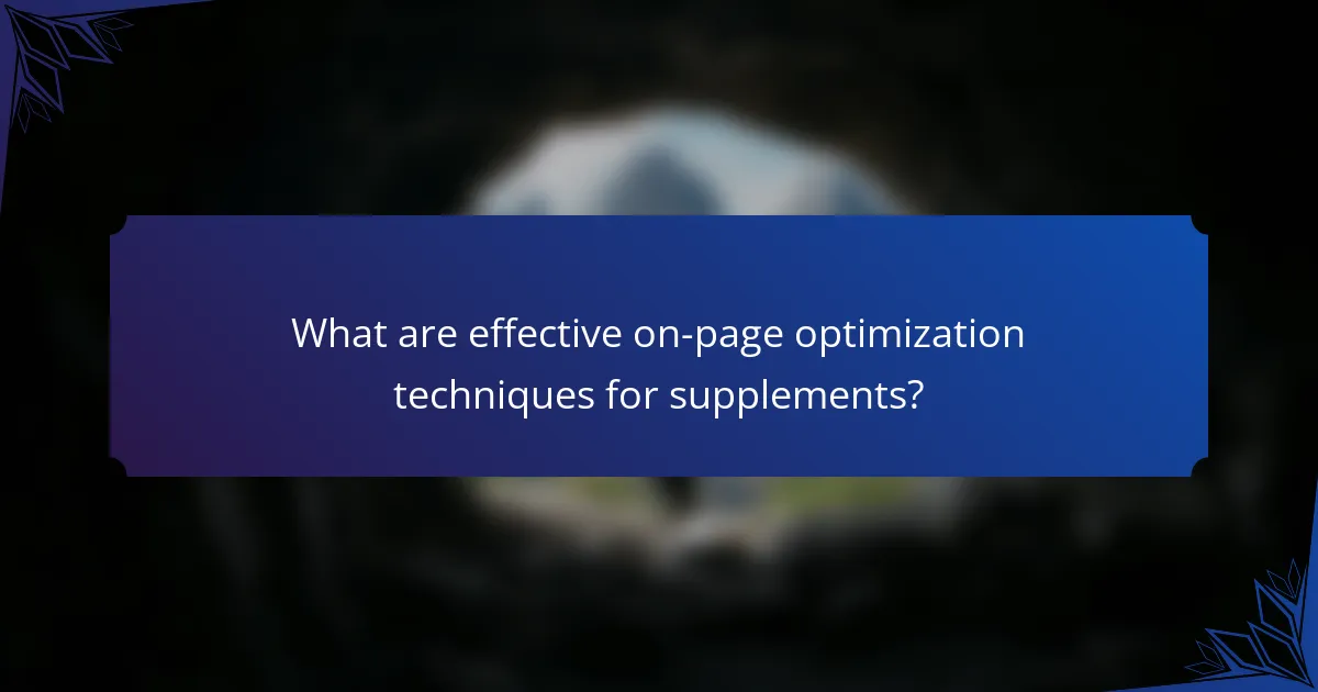 What are effective on-page optimization techniques for supplements?