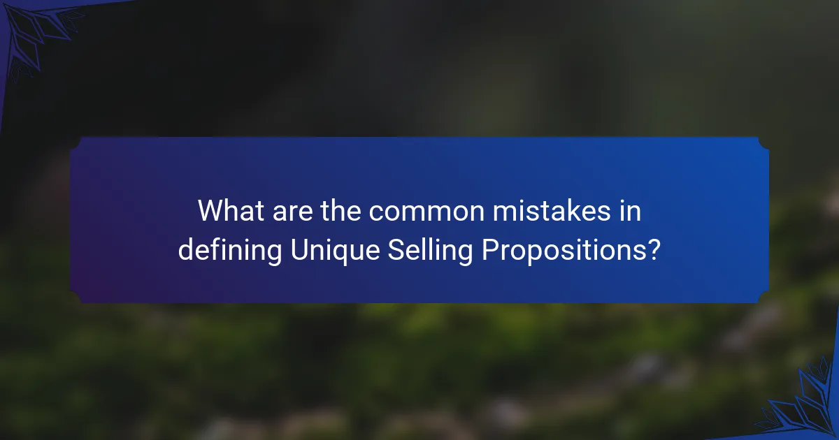 What are the common mistakes in defining Unique Selling Propositions?