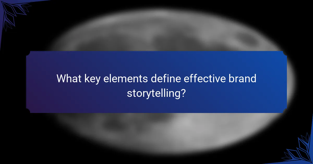 What key elements define effective brand storytelling?
